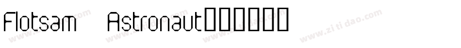 Flotsam Astronaut字体转换